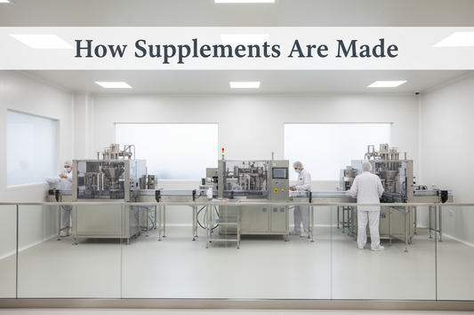 How Supplements Are Made: From Raw Material to Capsule